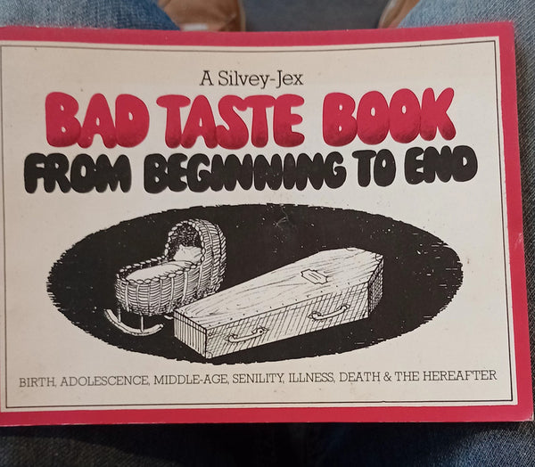 Bad Taste Book: From Beginning to End Wally Jex & Hugh Silvey