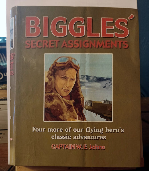 Biggles' Secret Assignments By Captain W.E. Johns